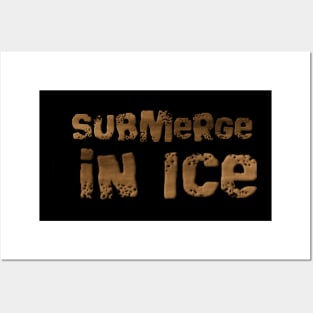 Submerge in Ice Posters and Art